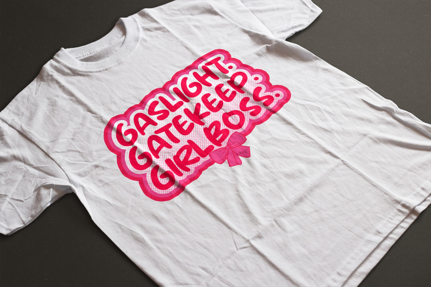 GASLIGHT. GATEKEEP. GIRLBOSS TEE