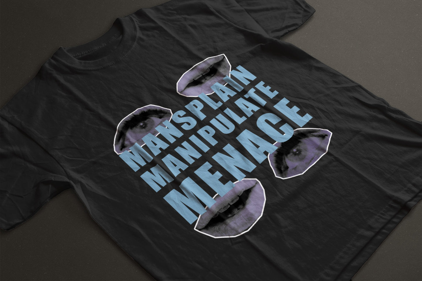 MANSPLAIN. MANIPULATE. MENACE. TEE