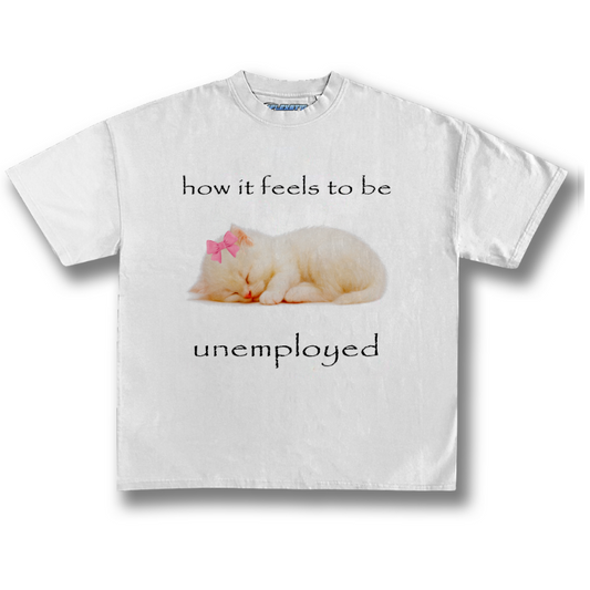 UNEMPLOYED TEE