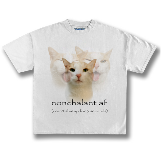NONCHALANT AF TEE